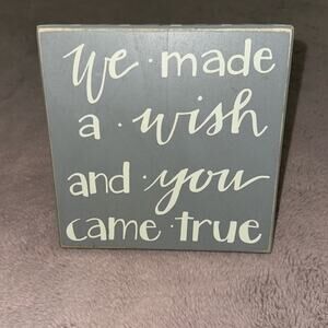 Primitives By Kathy Box Sign, We Made a Wish and You Came True, 8" X 8"